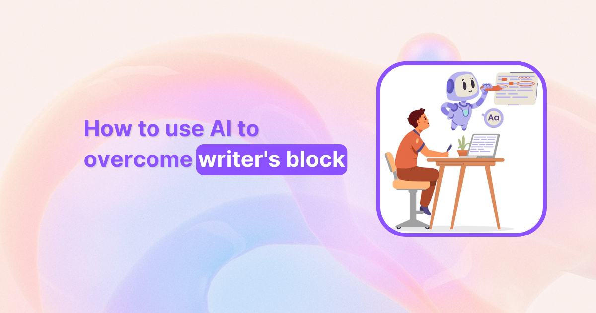 How to use AI to overcome writer’s block: A modern solution for content creators