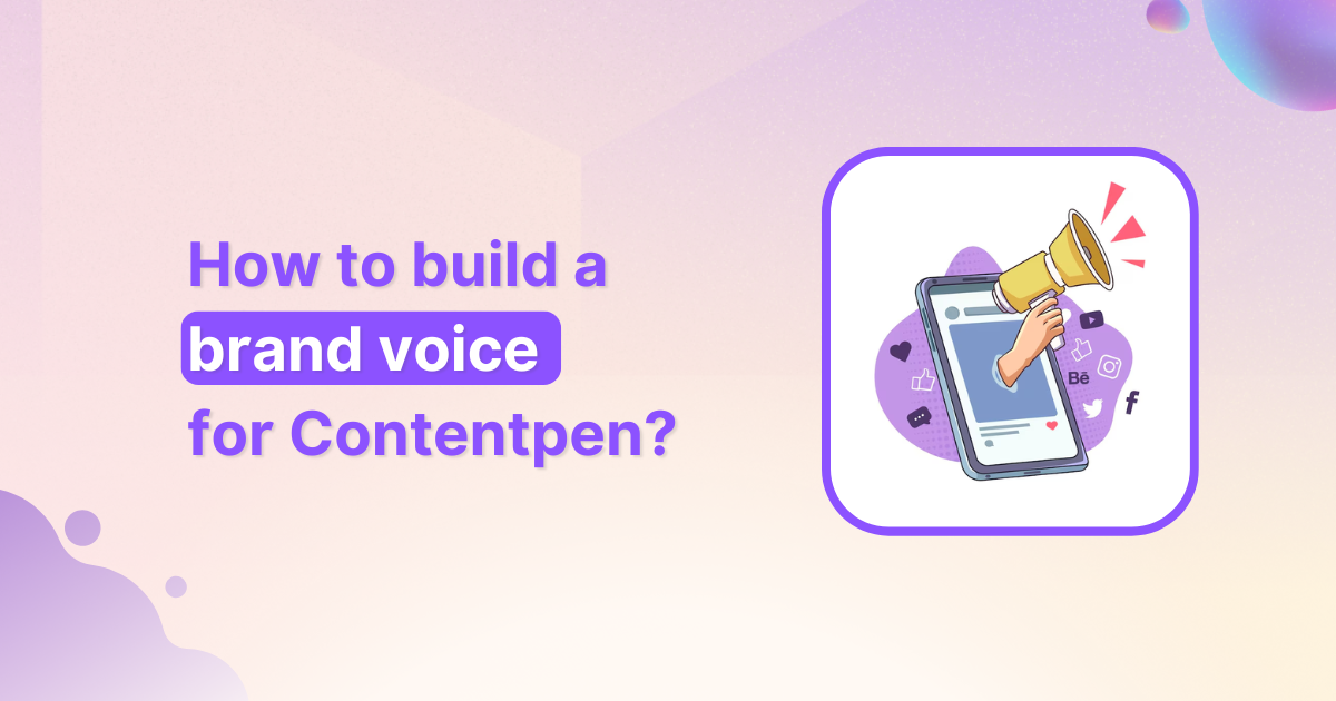 How to build a brand voice for Contentpen?