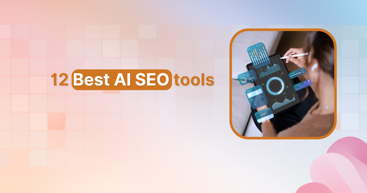 12 best AI SEO tools in 2025: Tested & ranked by real users