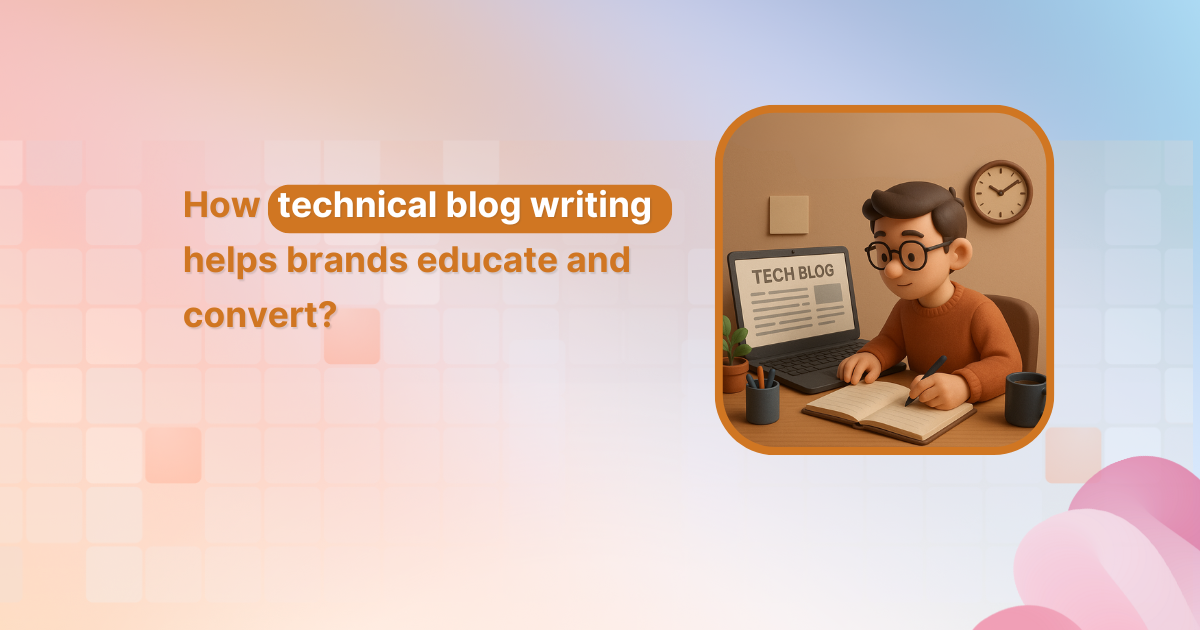 How technical blog writing helps brands educate and convert?