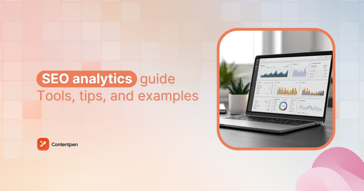The complete SEO analytics guide: Tools, tips, and examples