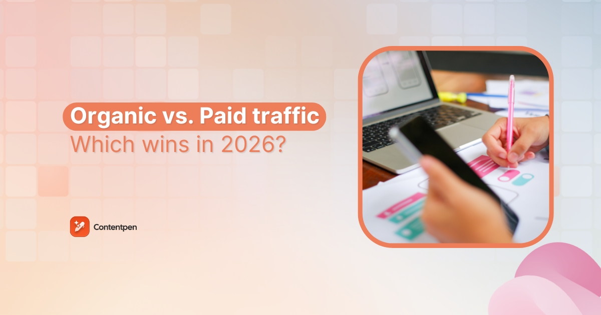 Organic traffic vs paid traffic: Which wins in 2026?