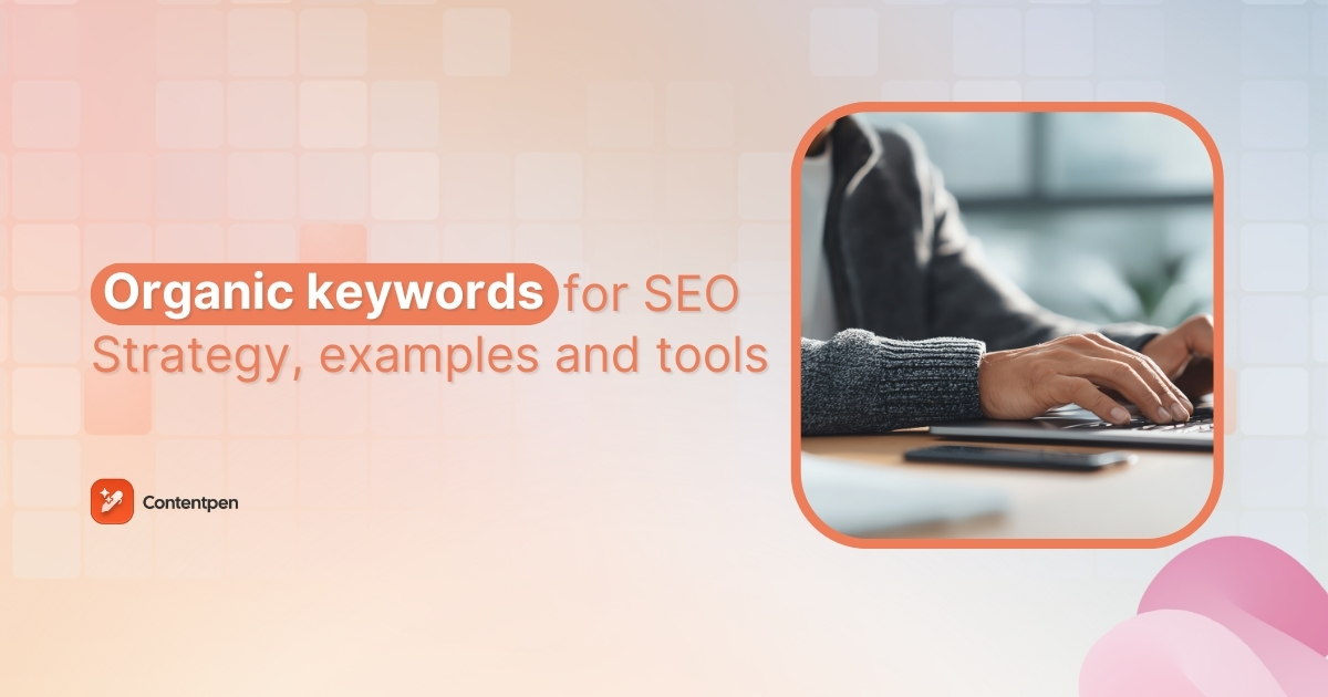 Organic keywords for SEO: Strategy, examples and tools